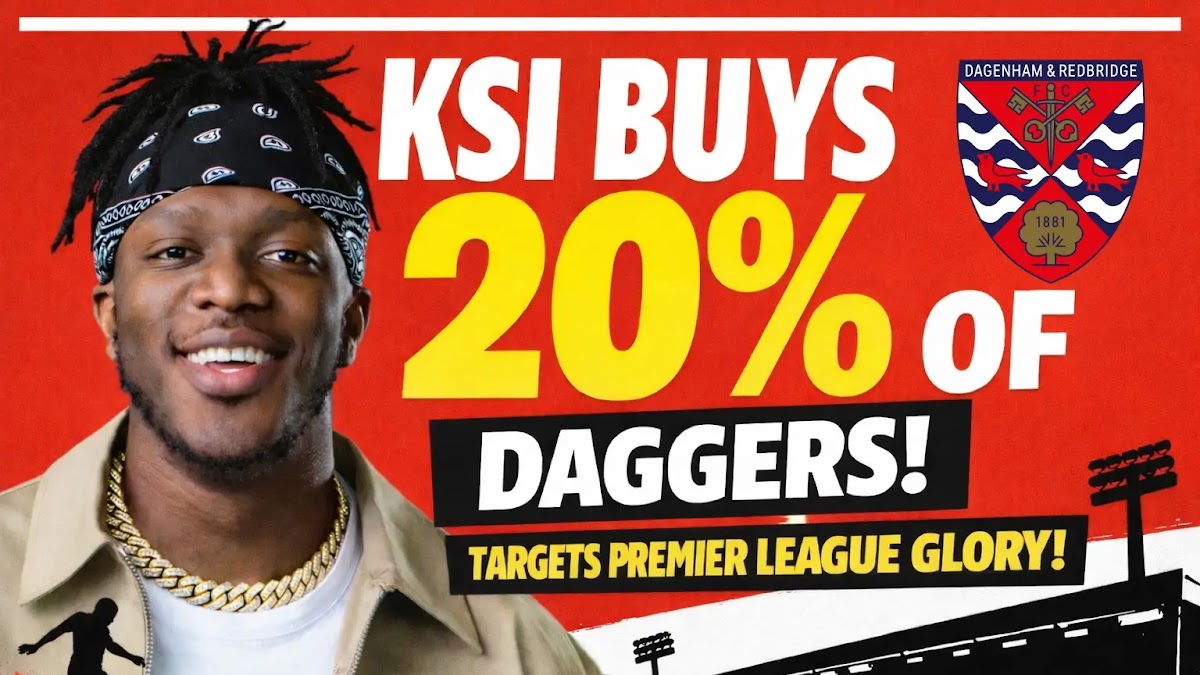KSI Targets Premier League Dream With Dagenham & Redbridge Investment